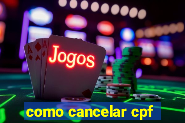 como cancelar cpf